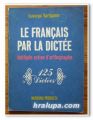 LE FRANCAIS PAR LA DICTEE, METHODE ACTIVE D'ORTHOGRAPHE, GUEORGUI VARTIGOROV, 1989